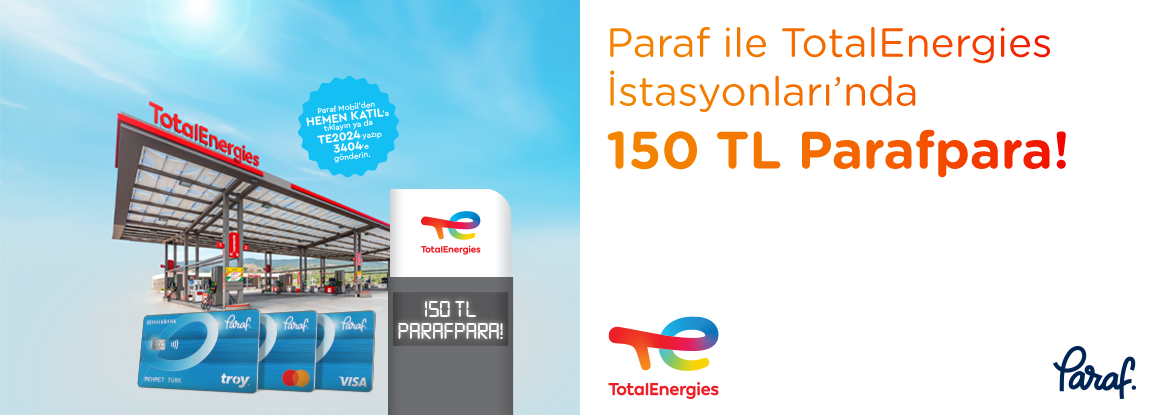 TotalEnergies İstasyonlarında 150 TL ParafPara kazanma fırsatı