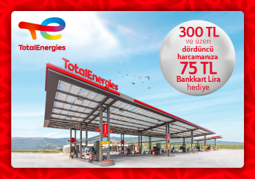 TotalEnergies İstasyonlarında 75 TL Bankkart Lira Hediye!