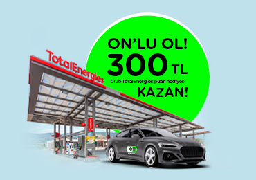 TotalEnergies İstasyonlarında ON Yeni Müşterilerine Özel 300 TL Yakıt Puan Hediye!