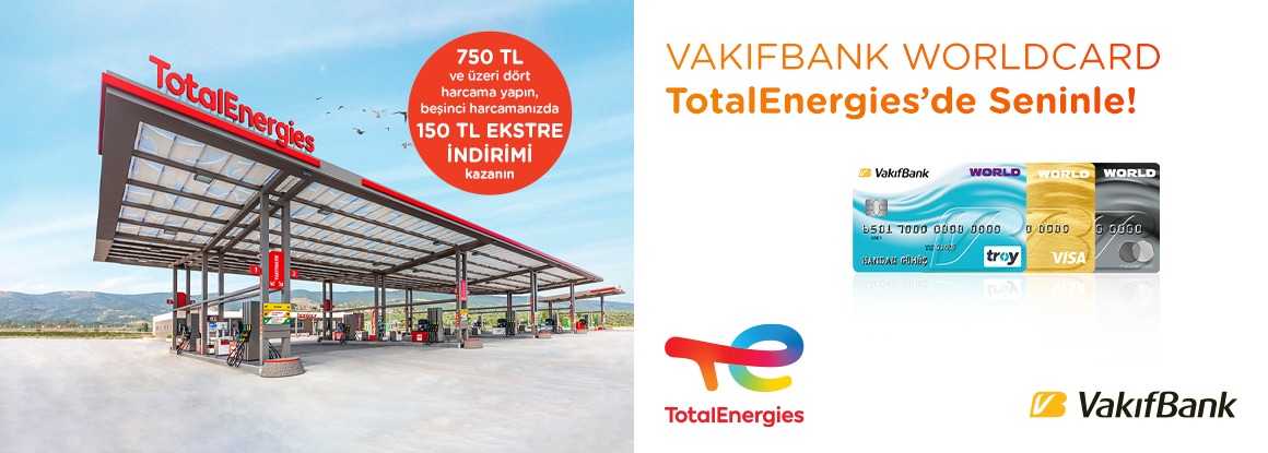 Vakıfbank WorldCard TotalEnergies'de Seninle!