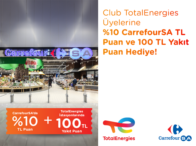 Club TotalEnergies üyelerine %10 CarrefourSA TL puan ve 100 TL yakıt puan hediye!