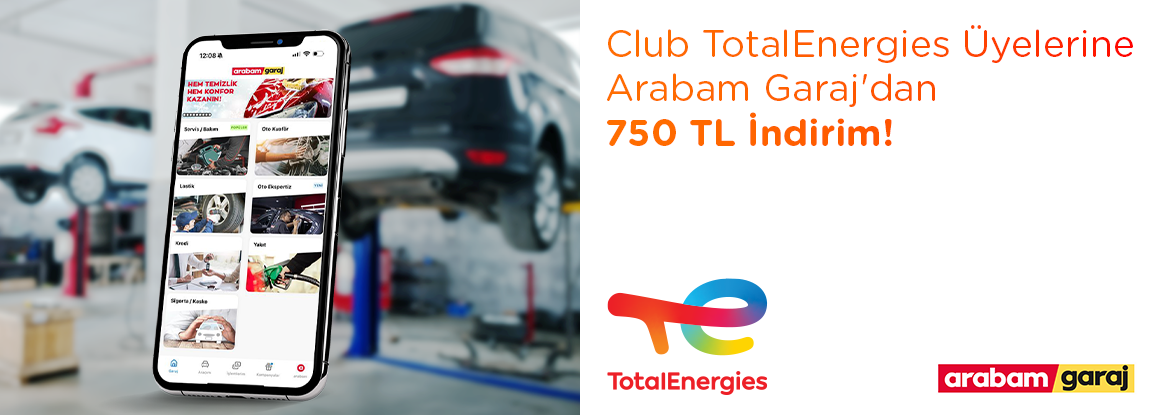 Club TotalEnergies Üyelerine Arabam Garaj'dan 750 TL indirim!