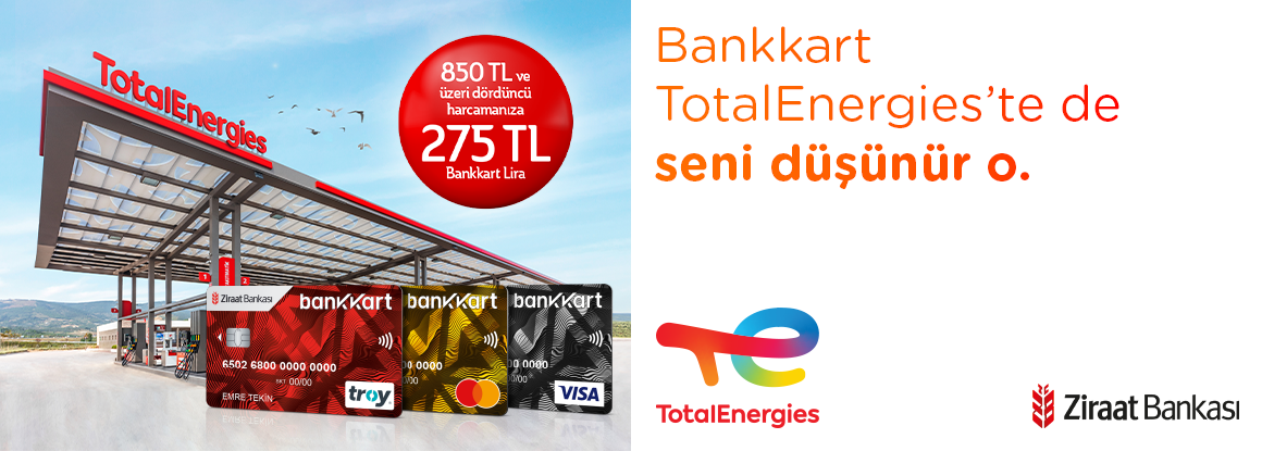 Bankkart TotalEnergies'te de seni düşünür o.