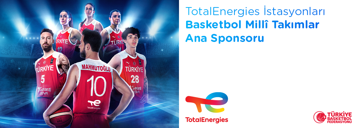TotalEnergies İstasyonları Basketbol Milli Takımlar Ana Sponsoru