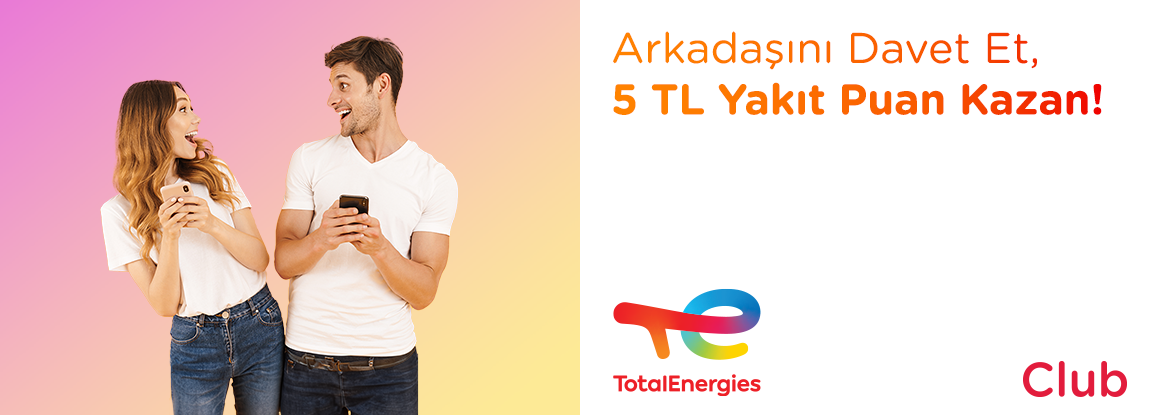 Arkadaşını Davet Et 25 TL'ye Varan Yakıt Puan Kazan!