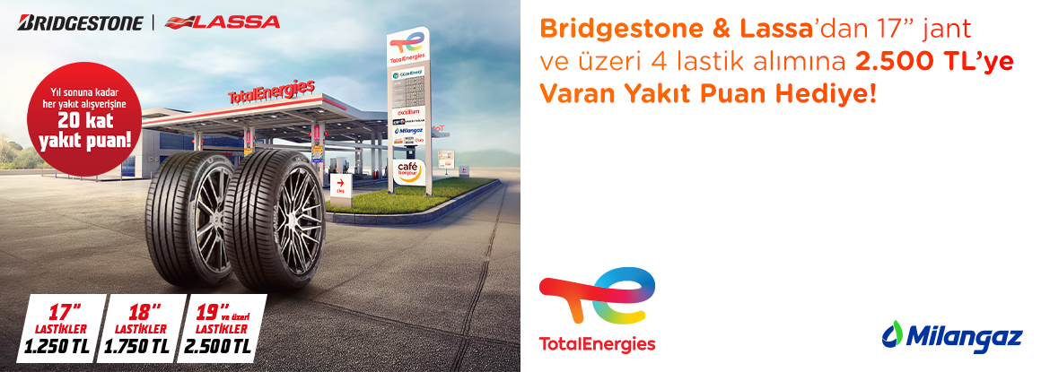 Lassa & Bridgestone’dan TotalEnergies İstasyonlarında Geçerli 2.500 TL’ye Varan Yakıt Puan Hediye!