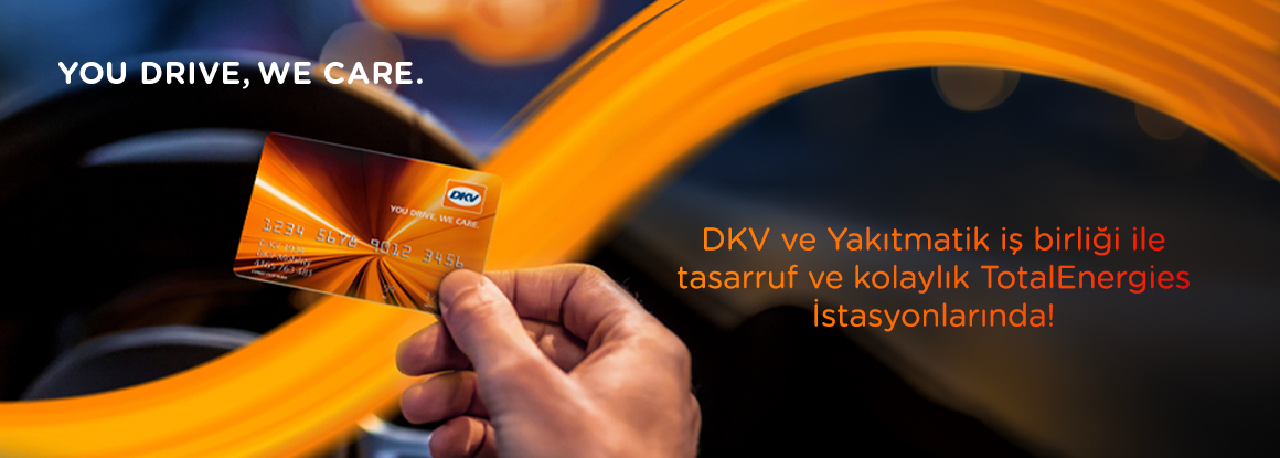 DKV ve Yakıtmatik iş birliği ile tasarruf ve kolaylık TotalEnergies İstasyonlarında!